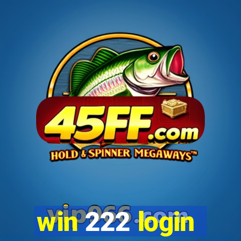 win 222 login